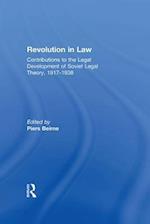 Revolution in Law: Contributions to the Legal Development of Soviet Legal Theory, 1917-38