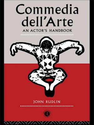 Commedia Dell'Arte: An Actor's Handbook