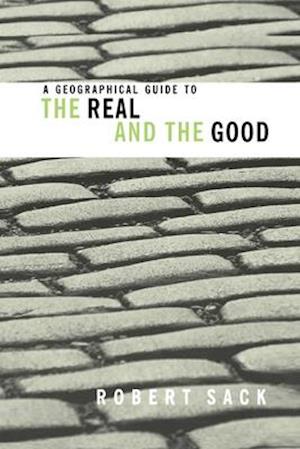 A Geographical Guide to the Real and the Good