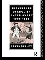 The Culture of English Antislavery, 1780-1860