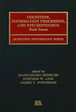 Cognition, Information Processing, and Psychophysics