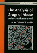 The Analysis Of Drugs Of Abuse: An Instruction Manual