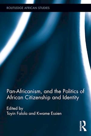 Pan-Africanism, and the Politics of African Citizenship and Identity