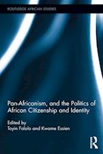 Pan-Africanism, and the Politics of African Citizenship and Identity