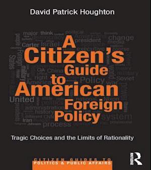 A Citizen''s Guide to American Foreign Policy