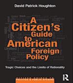 A Citizen''s Guide to American Foreign Policy