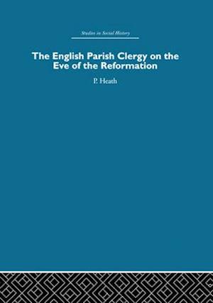 The English Parish Clergy on the Eve of the Reformation