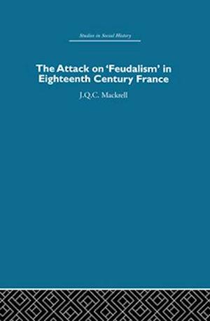 The Attack on Feudalism in Eighteenth-Century France