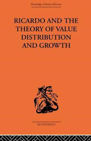 Ricardo and the Theory of Value Distribution and Growth