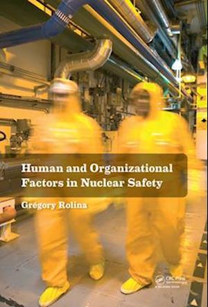 Human and Organizational Factors in Nuclear Safety