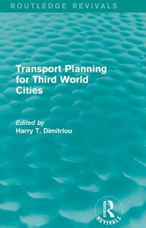 Transport Planning for Third World Cities (Routledge Revivals)