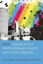 More Statistical and Methodological Myths and Urban Legends