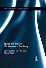 Space and Time in Mediterranean Prehistory