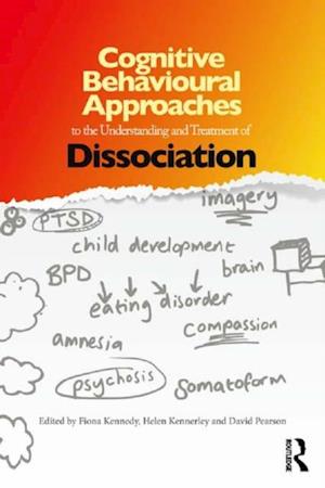 Cognitive Behavioural Approaches to the Understanding and Treatment of Dissociation