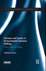 Fairness and Justice in Environmental Decision Making