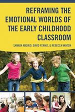 Reframing the Emotional Worlds of the Early Childhood Classroom