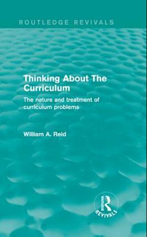 Thinking About The Curriculum (Routledge Revivals)