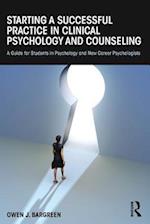 Starting a Successful Practice in Clinical Psychology and Counseling