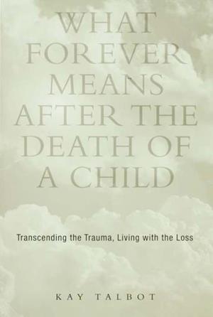 What Forever Means After the Death of a Child