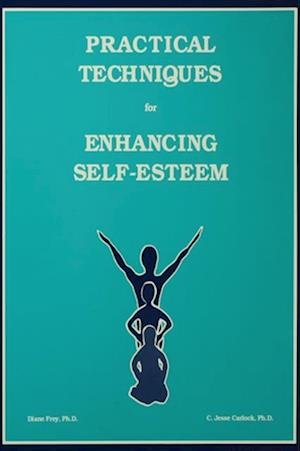 Practical Techniques For Enhancing Self-Esteem