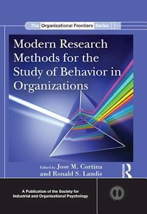 Modern Research Methods for the Study of Behavior in Organizations