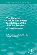 The Material Culture and Social Institutions of the Simpler Peoples (Routledge Revivals)
