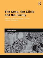 Gene, the Clinic, and the Family