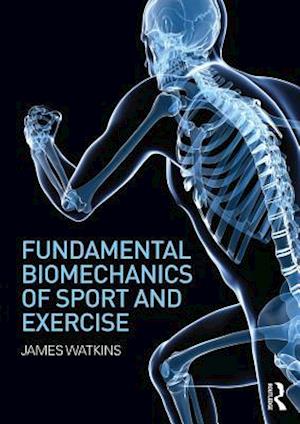 Fundamental Biomechanics of Sport and Exercise