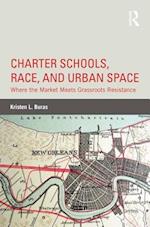 Charter Schools, Race, and Urban Space