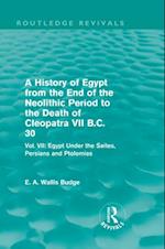 History of Egypt from the End of the Neolithic Period to the Death of Cleopatra VII B.C. 30 (Routledge Revivals)