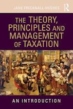 The Theory, Principles and Management of Taxation