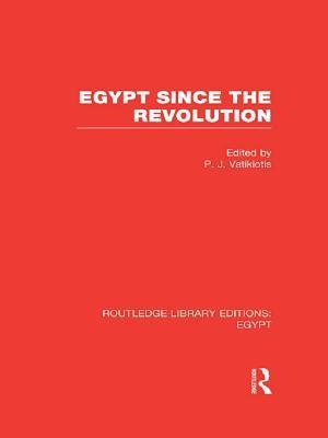 Egypt Since the Revolution (RLE Egypt)