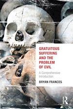 Gratuitous Suffering and the Problem of Evil