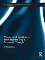 Money and Banking in Jean-Baptiste Say''s Economic Thought