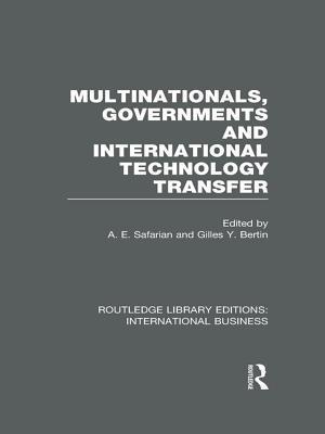 Multinationals, Governments and International Technology Transfer (RLE International Business)