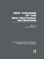 New Theories of the  Multinational Enterprise (RLE International Business)