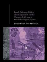 Food, Science, Policy and Regulation in the Twentieth Century