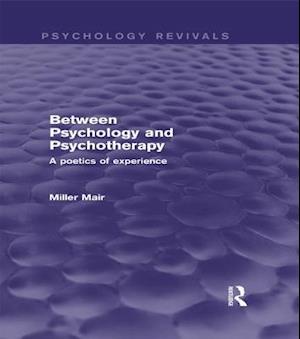 Between Psychology and Psychotherapy (Psychology Revivals)