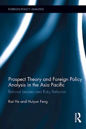 Prospect Theory and Foreign Policy Analysis in the Asia Pacific