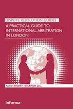 A Practical Guide to International Arbitration in London