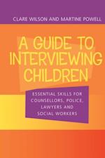 A Guide to Interviewing Children