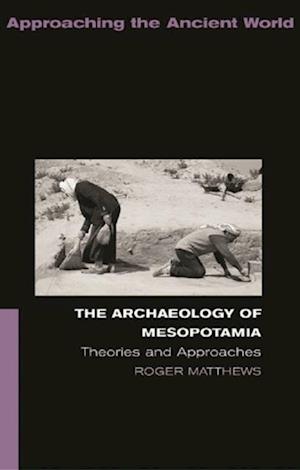 The Archaeology of Mesopotamia