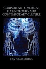 Corporeality, Medical Technologies and Contemporary Culture