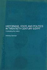 Historians, State and Politics in Twentieth Century Egypt