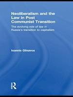 Neoliberalism and the Law in Post Communist Transition