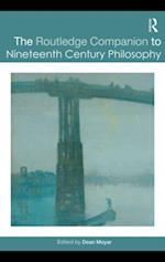 The Routledge Companion to Nineteenth Century Philosophy