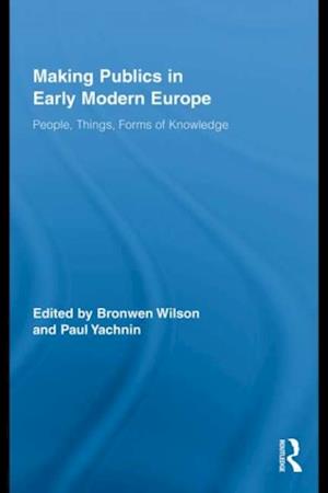 Making Publics in Early Modern Europe