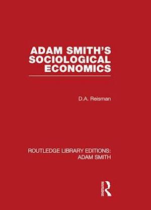 Adam Smith''s Sociological Economics