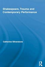 Shakespeare, Trauma and Contemporary Performance