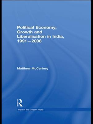 Political Economy, Growth and Liberalisation in India, 1991-2008